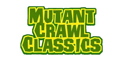 MUTANT CRAWL CLASSICS